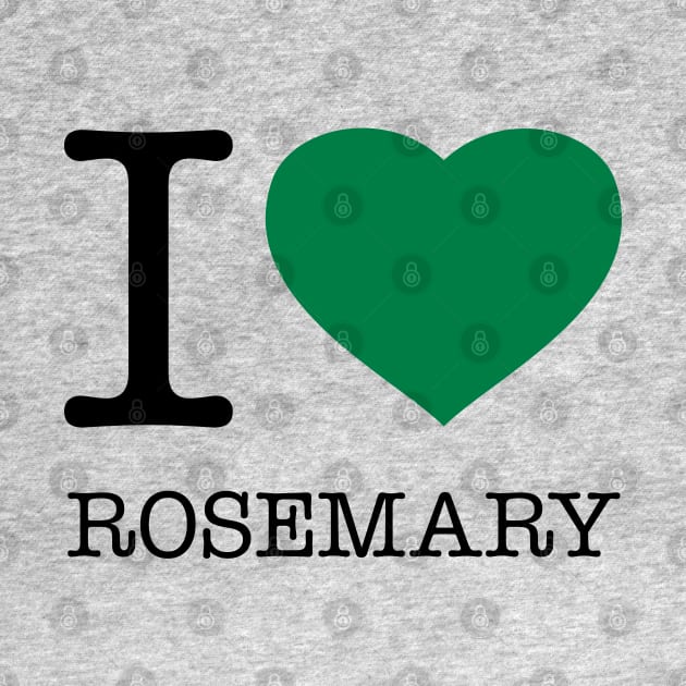 I LOVE ROSEMARY by eyesblau